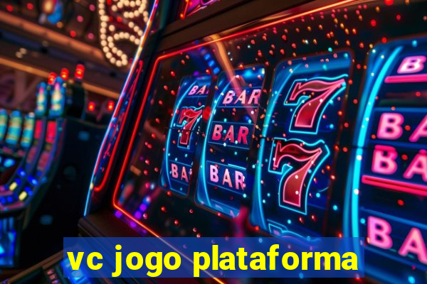 vc jogo plataforma